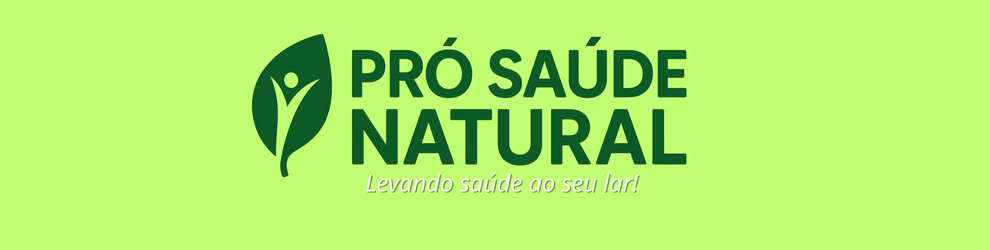 pro saude natural levando saude para seu lar.